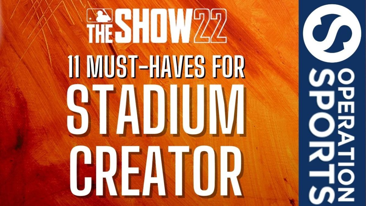 MLB The Show 22 Stadium Creator wishlist